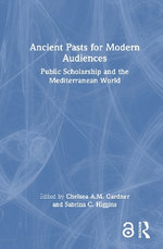 Ancient Pasts for Modern Audiences