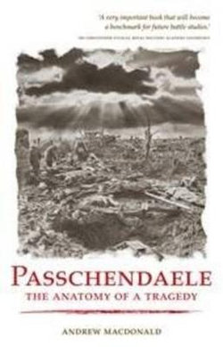 Passchendaele: the Anatomy of a Tragedy
