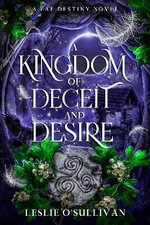 A Kingdom of Deceit and Desire