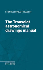 The Trouvelot astronomical drawings manual