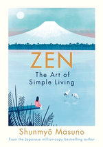 Zen: The Art of Simple Living Zen: The Art of Simple Living