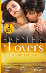 Enemies To Lovers: It's Only Business/Engaging The Enemy/Seducing His Enemy's Daughter/His For Revenge