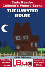 The Haunted House: Early Reader - Children's Picture Book