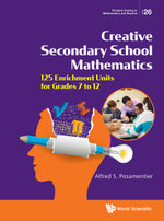 Creative Secondary School Mathematics: 125 Enrichment Units For Grades 7 To 12