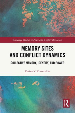 Memory Sites and Conflict Dynamics