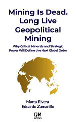 Mining is Dead. Long Live Geopolitical Mining