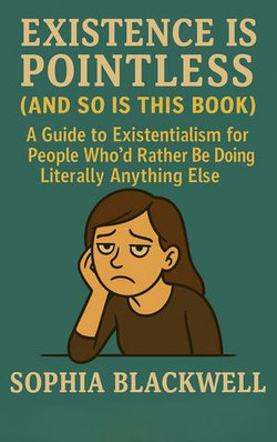 Existence Is Pointless