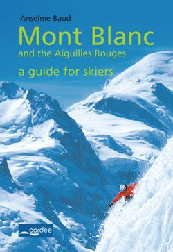 Géant - Mont Blanc and the Aiguilles Rouges - a Guide for Skiers
