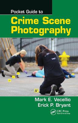 Pocket Guide to Crime Scene Photography Pocket Guide to Crime Scene Photography