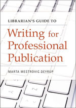 Librarian's Guide to Writing for Professional Publication