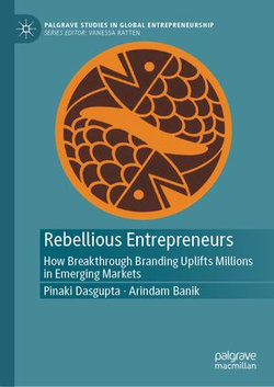 Rebellious Entrepreneurs Rebellious Entrepreneurs
