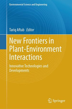 New Frontiers in Plant-Environment Interactions New Frontiers in Plant-Environment Interactions