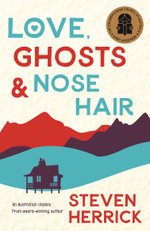 Love, Ghosts & Nose Hair