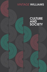 Culture and Society: Coleridge to Orwell 1780-1950
