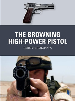 The Browning High-Power Pistol The Browning High-Power Pistol
