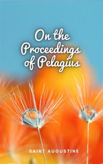 On the Proceedings of Pelagius