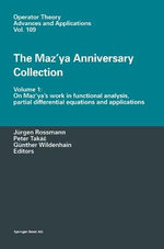 The Maz'ya Anniversary Collection: On Maz'ya's Work in Functional Analysis, Partial Differential Equations and Applications v. 1 The Maz'ya Anniversary Collection: On Maz'ya's Work in Functional Analysis, Partial Differential Equations and Applications v. 1