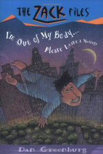 Zack Files 06: I'm out of My Body...Please Leave a Message