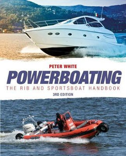 Powerboating Third Edition - The RIB and Sportsboat Handbook