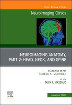 Neuroimaging Anatomy, Part 2: Head, Neck, and Spine, An Issue of Neuroimaging Clinics of North America: Volume 32-4