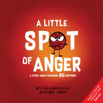 A Little SPOT of Anger