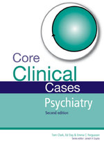 Core Clinical Cases in Psychiatry