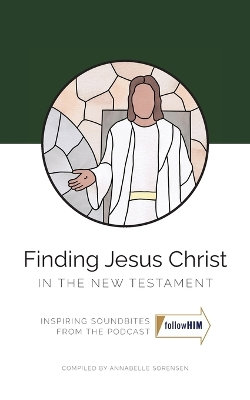 Finding Jesus Christ in the New Testament Finding Jesus Christ in the New Testament