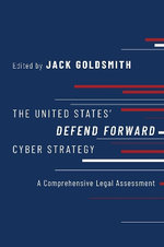 The United States' Defend Forward Cyber Strategy
