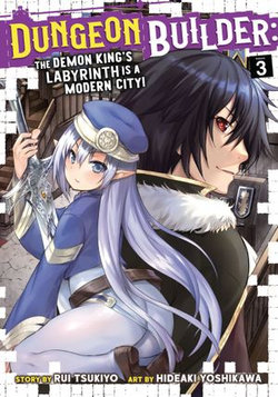 Dungeon Builder: The Demon King's Labyrinth is a Modern City! (Manga) Vol. 3