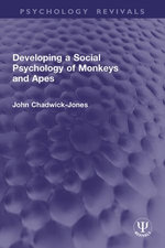 Developing a Social Psychology of Monkeys and Apes