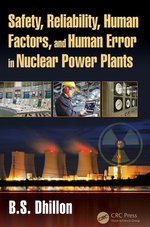 Safety, Reliability, Human Factors, and Human Error in Nuclear Power Plants Safety, Reliability, Human Factors, and Human Error in Nuclear Power Plants