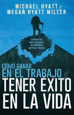 Cómo Ganar en el Trabajo y Tener éxito en la Vida