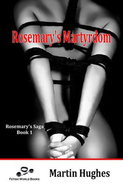 Rosemary's Martyrdom (Rosemary's Saga - Book 1)