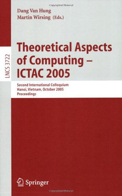 Theoretical Aspects of Computing - ICTAC 2005