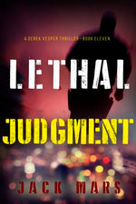 Lethal Judgment (A Derek Vesper Action Thriller—Book 11)