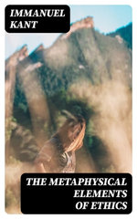 The Metaphysical Elements of Ethics