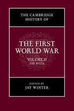 The Cambridge History of the First World War: Volume 2, the State