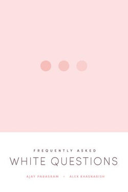 Frequently Asked White Questions Frequently Asked White Questions