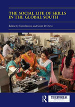 The Social Life of Skills in the Global South The Social Life of Skills in the Global South