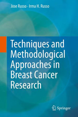 Techniques and Methodological Approaches in Breast Cancer Research Techniques and Methodological Approaches in Breast Cancer Research
