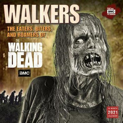 2021 Walkers -- The Eaters, Biters, and Roamers of Amc(r) the Walking Dead(r) 16-Month Wall Calendar