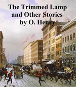 The Trimmed Lamp and Other Stories of the Four Million