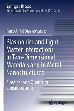 Plasmonics and Light-Matter Interactions in Two-Dimensional Materials and in Metal Nanostructures