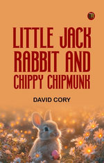 Little Jack Rabbit and Chippy Chipmunk
