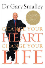 Change Your Heart, Change Your Life