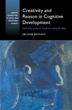 Creativity and Reason in Cognitive Development Creativity and Reason in Cognitive Development