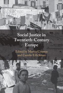 Social Justice in Twentieth-Century Europe Social Justice in Twentieth-Century Europe