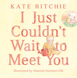 I Just Couldn't Wait to Meet You