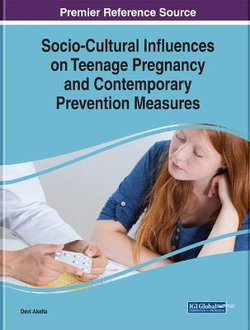 Socio-Cultural Influences on Teenage Pregnancy and Contemporary Prevention Measures