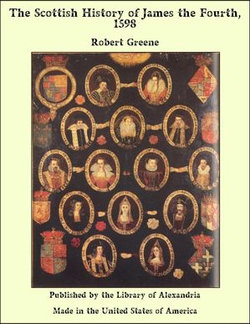 The Scottish History of James the Fourth, 1598 The Scottish History of James the Fourth, 1598